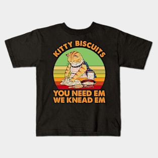 Kitty biscuits you need em we knead em vintage Kids T-Shirt